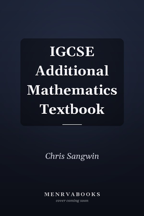 IGCSE Additional Mathematics Textbook