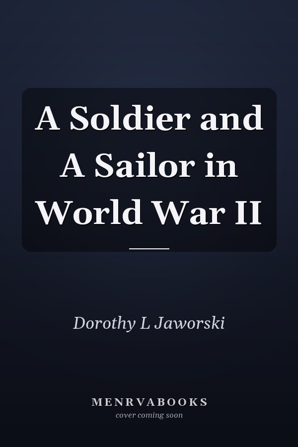 A Soldier and A Sailor in World War II