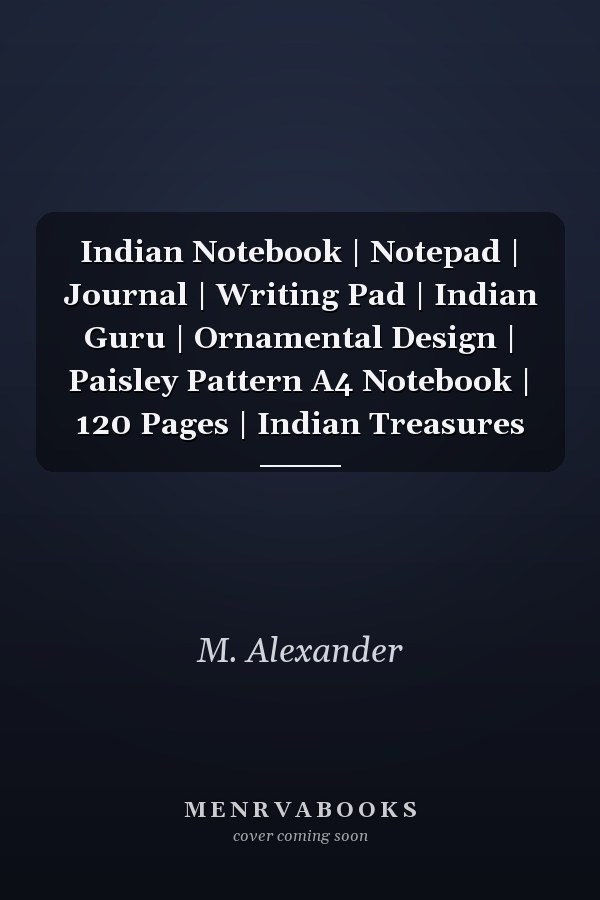 Indian Notebook | Notepad | Journal | Writing Pad | Indian Guru | Ornamental Design | Paisley Pattern A4 Notebook | 120 Pages | Indian Treasures