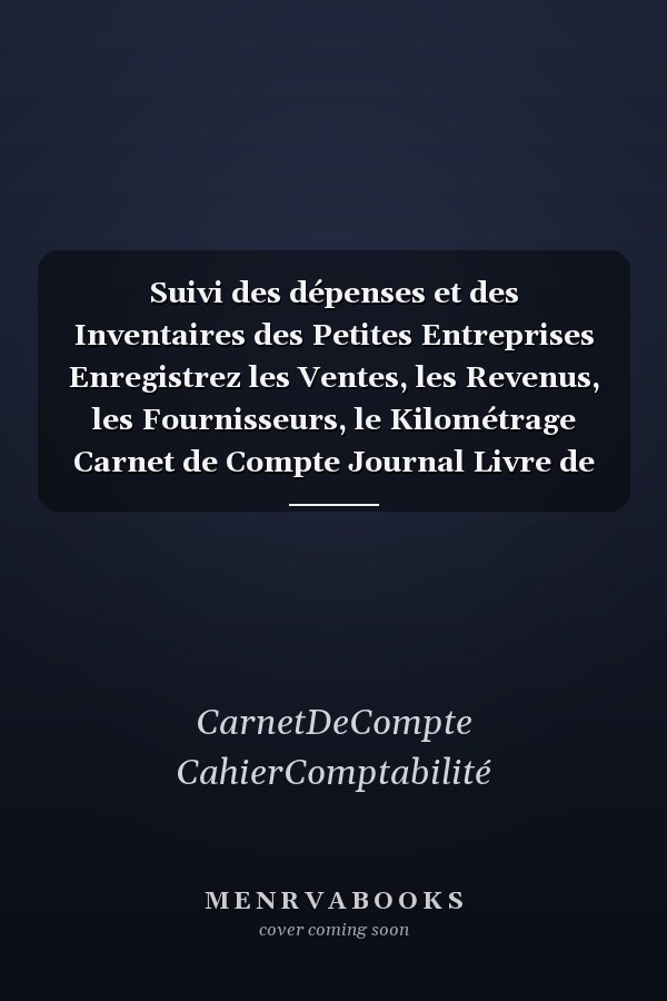 Suivi des dépenses et des Inventaires des Petites Entreprises Enregistrez les Ventes, les Revenus, les Fournisseurs, le Kilométrage Carnet de Compte Journal Livre de Caisse Auto Entrepreneur