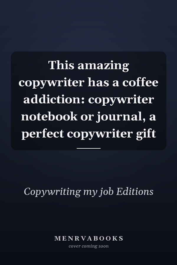 This amazing copywriter has a coffee addiction: copywriter notebook or journal, a perfect copywriter gift