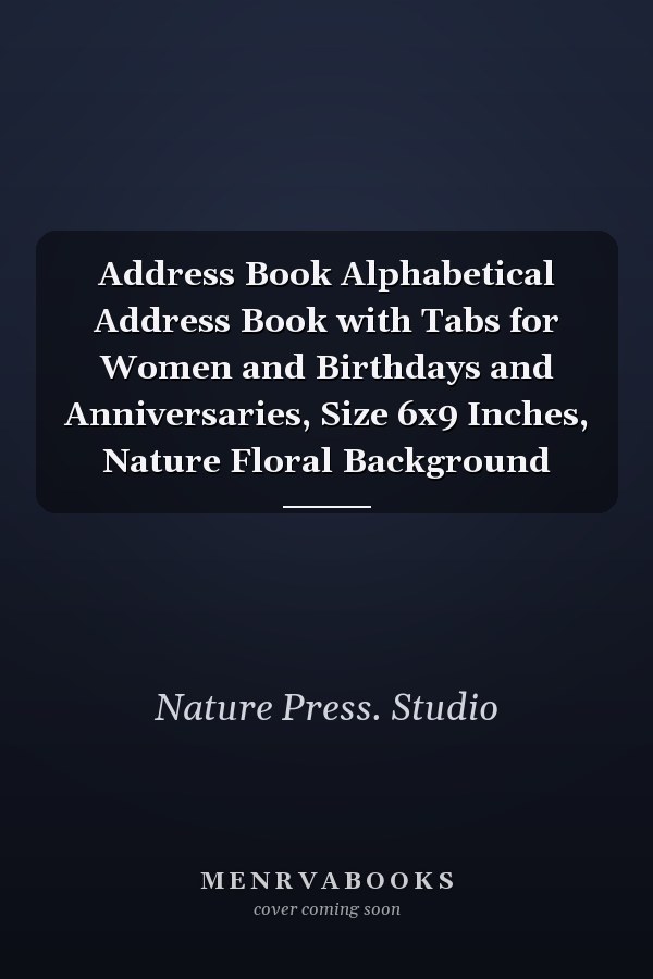 Address Book Alphabetical Address Book with Tabs for Women and Birthdays and Anniversaries, Size 6x9 Inches, Nature Floral Background
