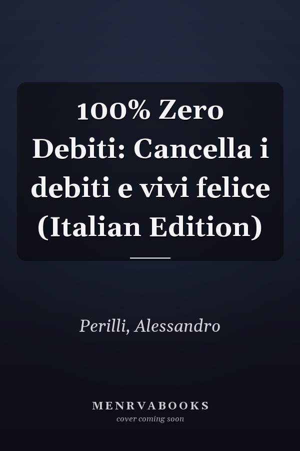 100% Zero Debiti: Cancella i debiti e vivi felice (Italian Edition)