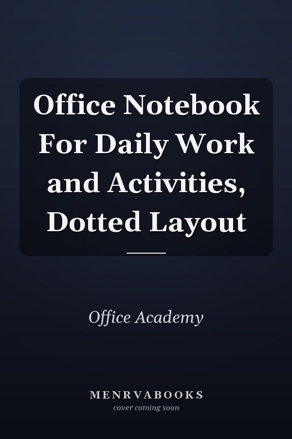 Office Notebook For Daily Work and Activities, Dotted Layout