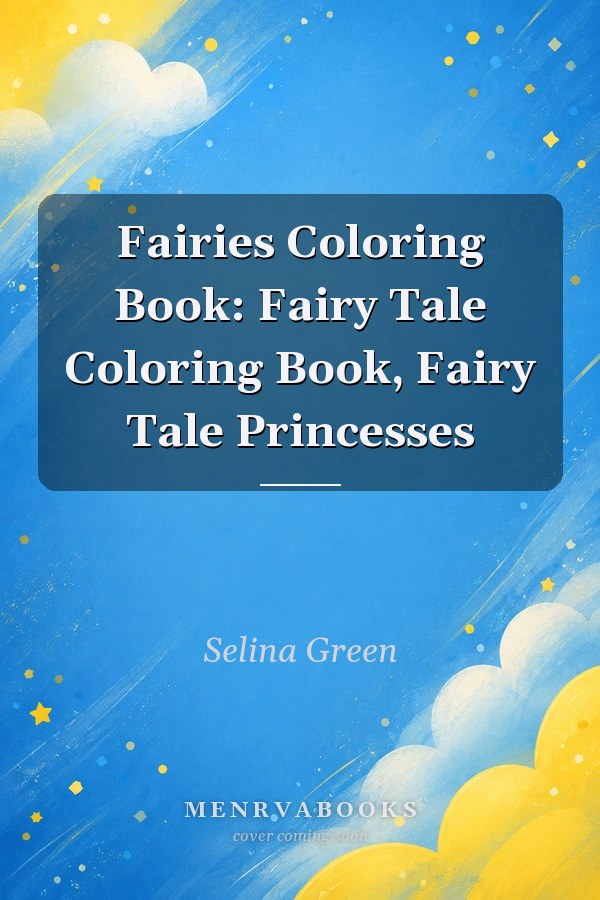 Fairies Coloring Book: Fairy Tale Coloring Book, Fairy Tale Princesses