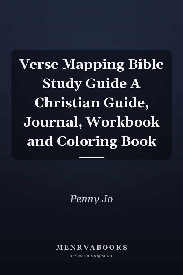 Verse Mapping Bible Study Guide A Christian Guide, Journal, Workbook and Coloring Book