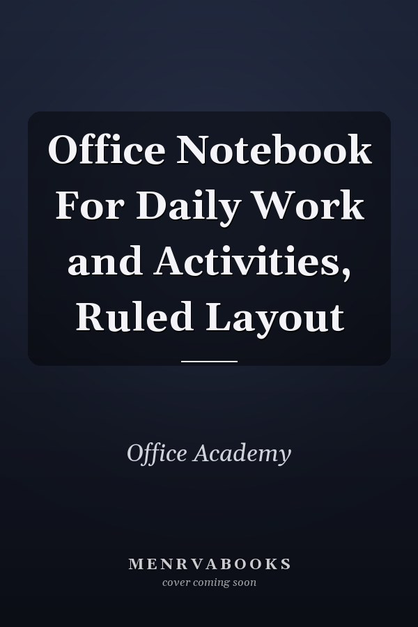 Office Notebook For Daily Work and Activities, Ruled Layout
