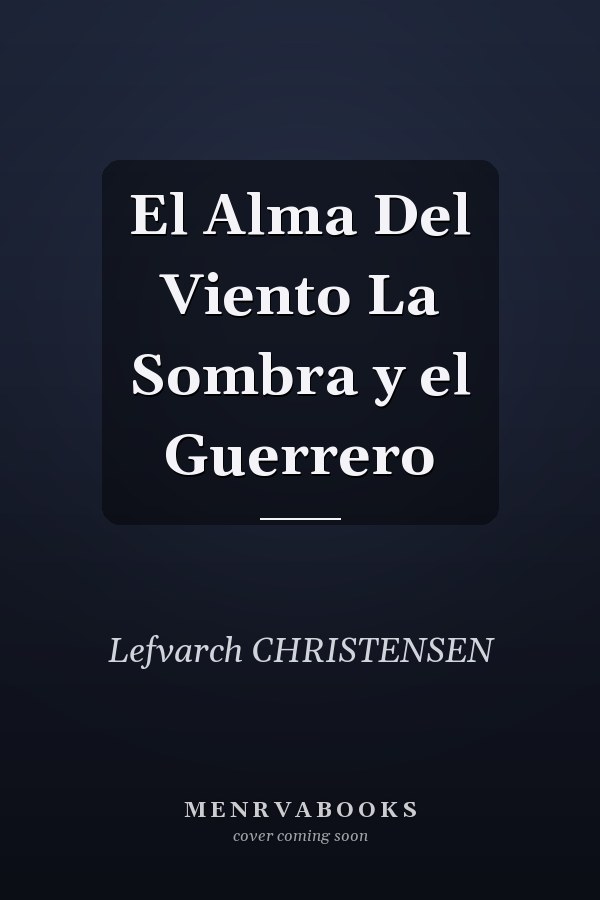 El Alma Del Viento La Sombra y el Guerrero