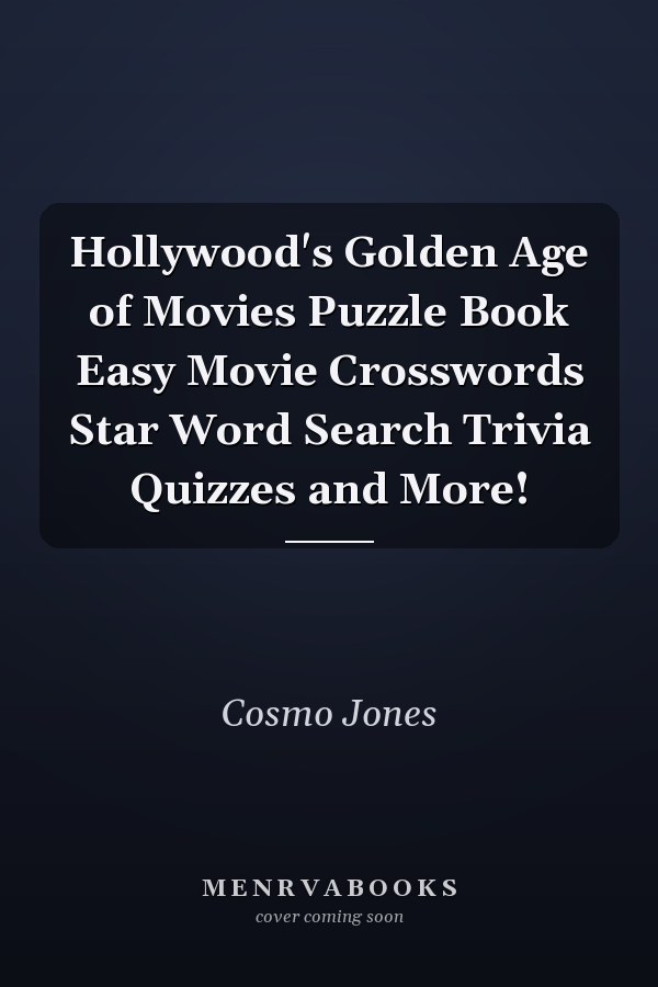 Hollywood's Golden Age of Movies Puzzle Book Easy Movie Crosswords Star Word Search Trivia Quizzes and More!