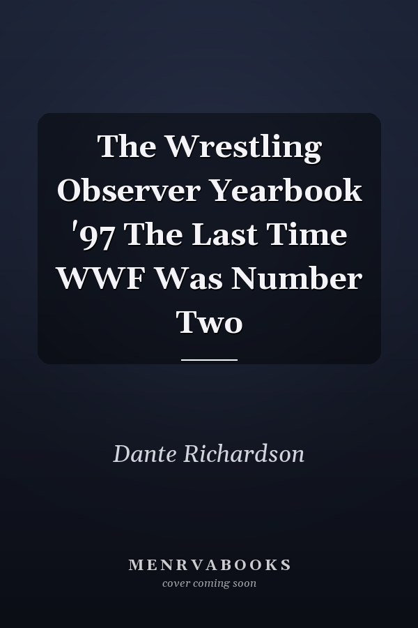 The Wrestling Observer Yearbook '97 The Last Time WWF Was Number Two