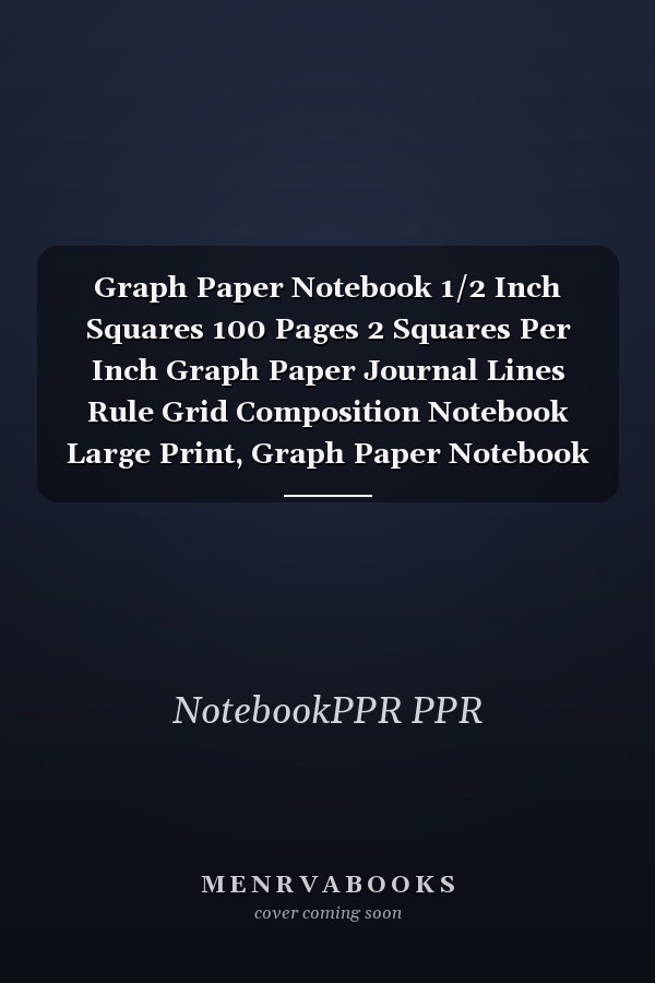 Graph Paper Notebook 1/2 Inch Squares 100 Pages 2 Squares Per Inch Graph Paper Journal Lines Rule Grid Composition Notebook Large Print, Graph Paper Notebook Cactus, Science Engineering Math Squared Graphing Paper for Student, 8. 5 X 11