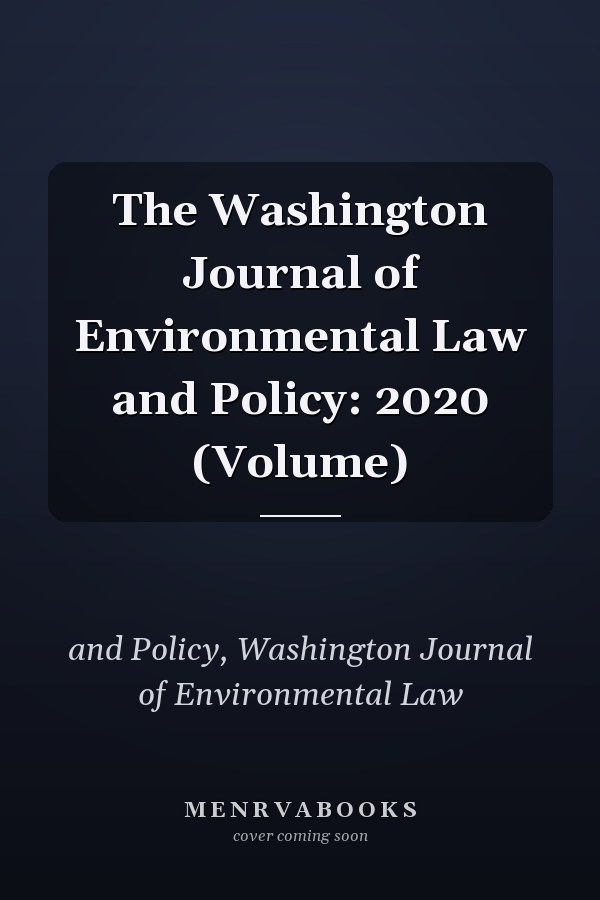 The Washington Journal of Environmental Law and Policy: 2020 (Volume)