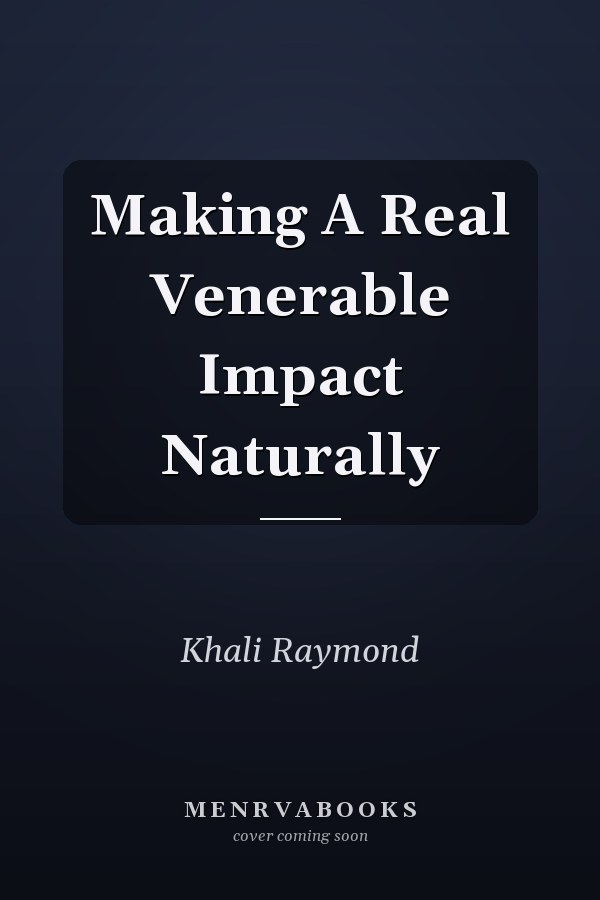 Making A Real Venerable Impact Naturally