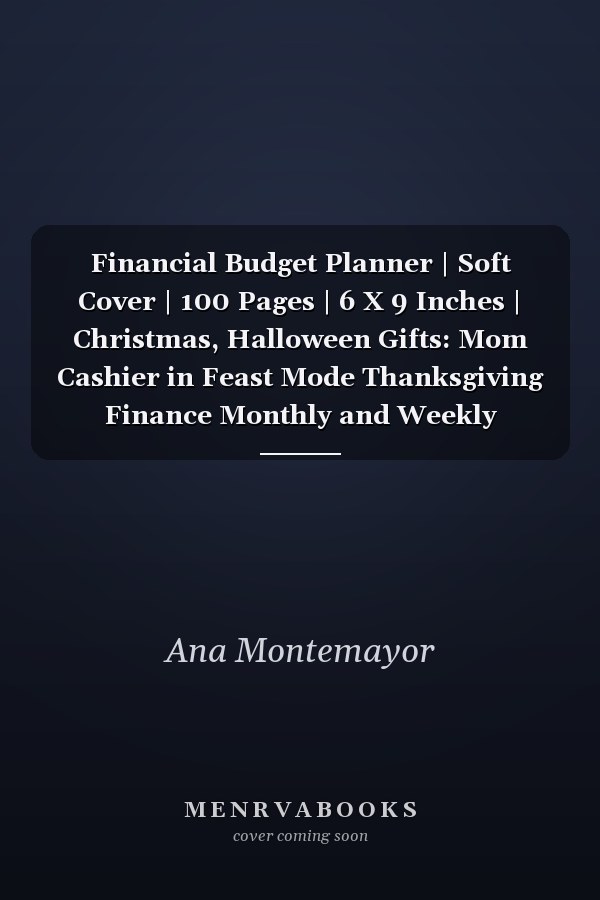 Financial Budget Planner | Soft Cover | 100 Pages | 6 X 9 Inches | Christmas, Halloween Gifts: Mom Cashier in Feast Mode Thanksgiving Finance Monthly and Weekly Budget Planning Expense Tracker Bill Organizer Journal Notebook