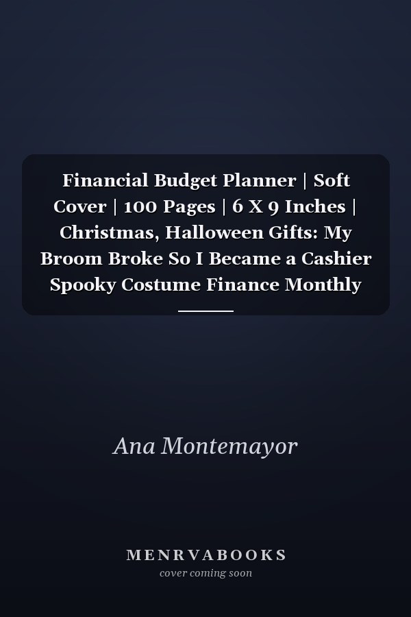 Financial Budget Planner | Soft Cover | 100 Pages | 6 X 9 Inches | Christmas, Halloween Gifts: My Broom Broke So I Became a Cashier Spooky Costume Finance Monthly and Weekly Budget Planning Expense Tracker Bill Organizer Journal Notebook
