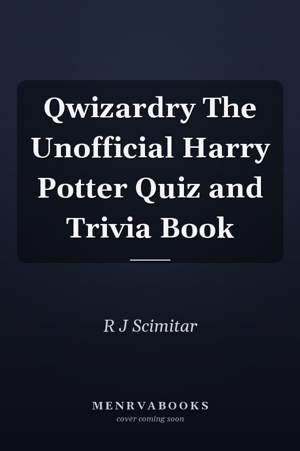 Qwizardry The Unofficial Harry Potter Quiz and Trivia Book