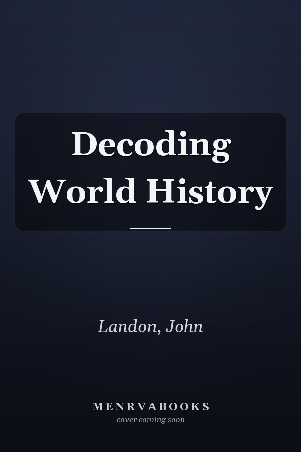 Decoding World History