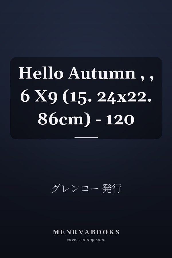 Hello Autumn , , 6 X9 (15. 24x22. 86cm) - 120