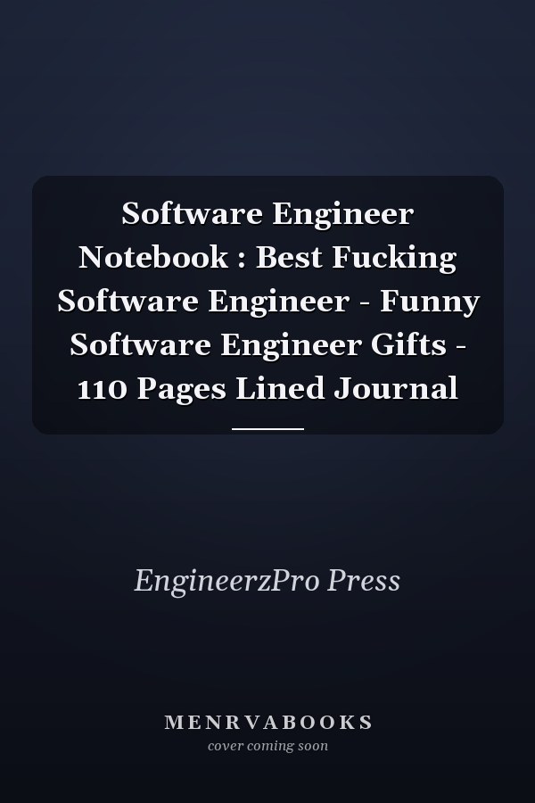 Software Engineer Notebook : Best Fucking Software Engineer - Funny Software Engineer Gifts - 110 Pages Lined Journal