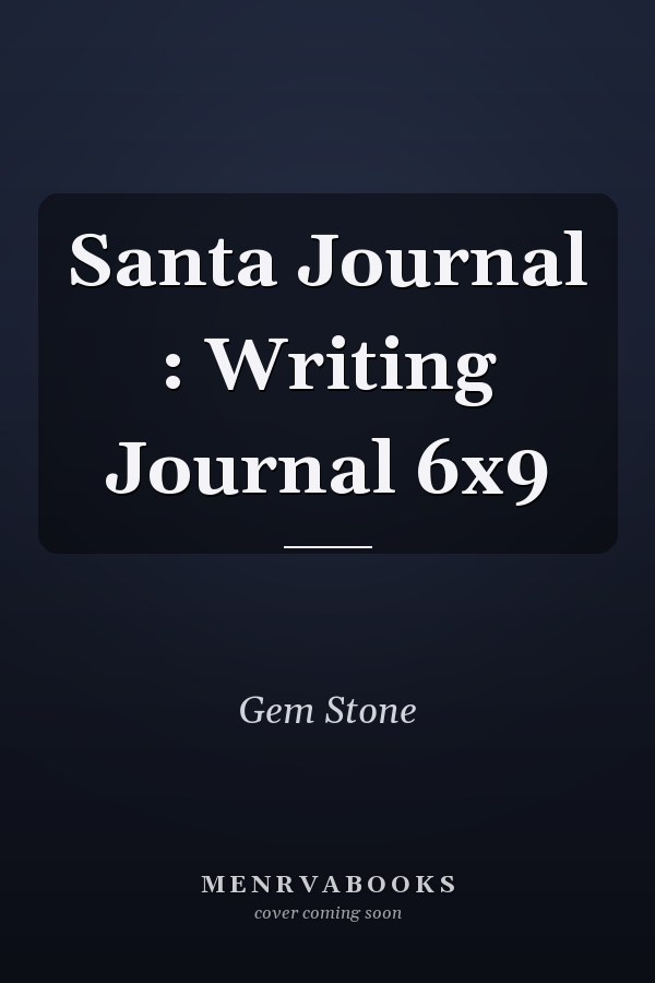 Santa Journal : Writing Journal 6x9
