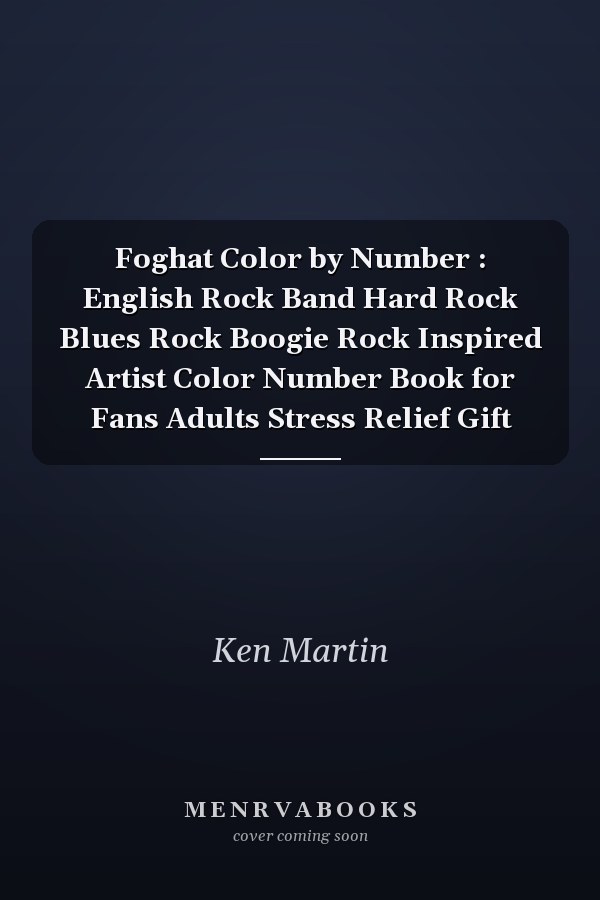 Foghat Color by Number : English Rock Band Hard Rock Blues Rock Boogie Rock Inspired Artist Color Number Book for Fans Adults Stress Relief Gift