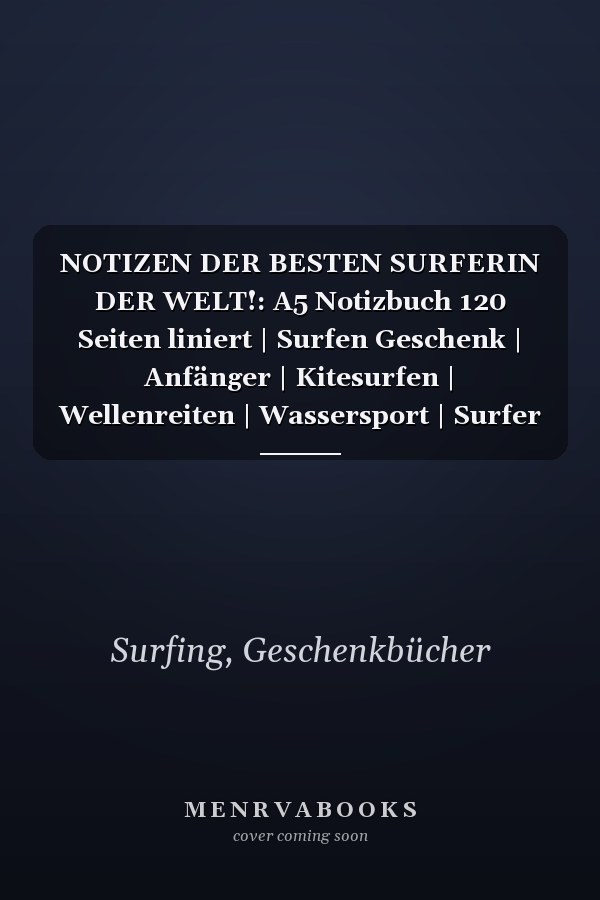 NOTIZEN DER BESTEN SURFERIN DER WELT!: A5 Notizbuch 120 Seiten liniert | Surfen Geschenk | Anfänger | Kitesurfen | Wellenreiten | Wassersport | Surfer Journal | Surfen lernen (German Edition)