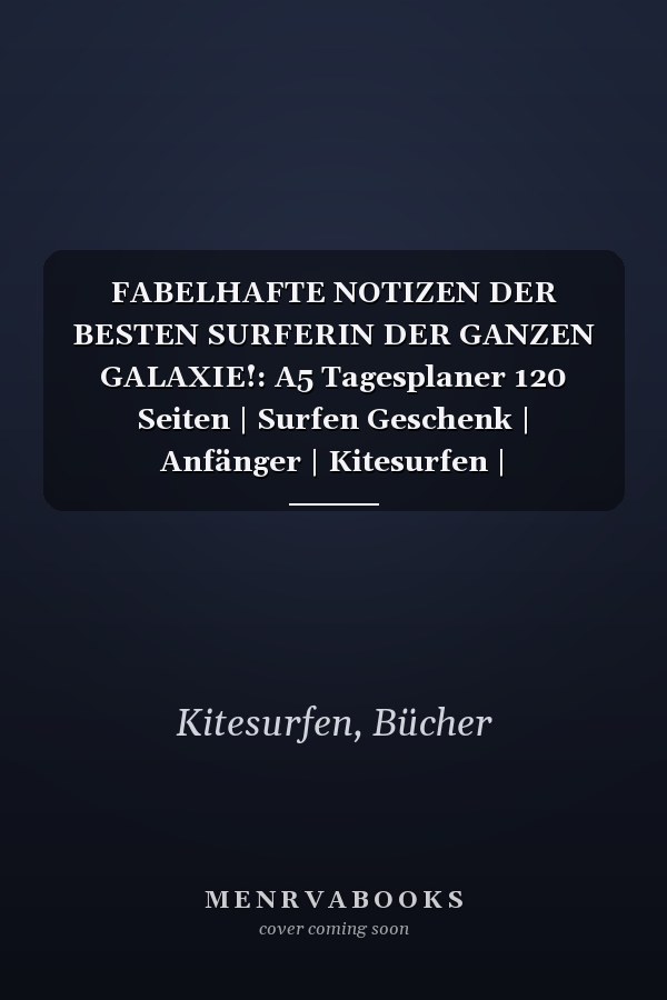 FABELHAFTE NOTIZEN DER BESTEN SURFERIN DER GANZEN GALAXIE!: A5 Tagesplaner 120 Seiten | Surfen Geschenk | Anfänger | Kitesurfen | Wellenreiten | ... Journal | Surfen lernen (German Edition)