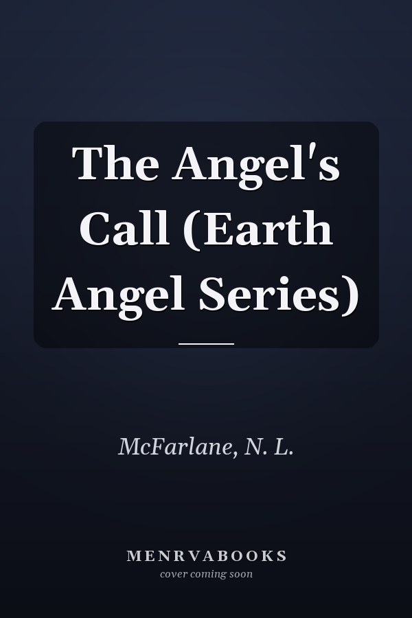 The Angel's Call (Earth Angel Series)