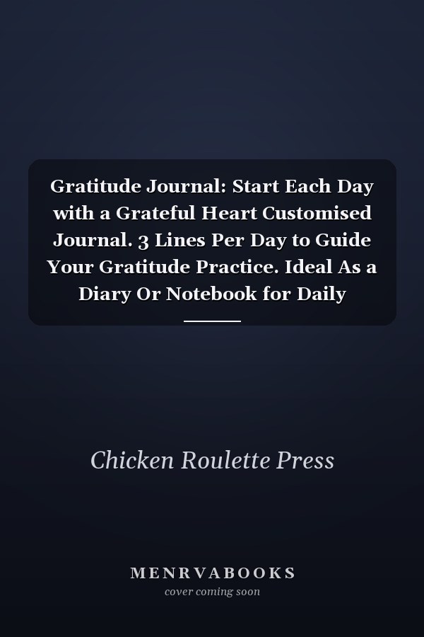 Gratitude Journal: Start Each Day with a Grateful Heart Customised Journal. 3 Lines Per Day to Guide Your Gratitude Practice. Ideal As a Diary Or Notebook for Daily Reflection and Prayer. (6 X 9 100 Pages).