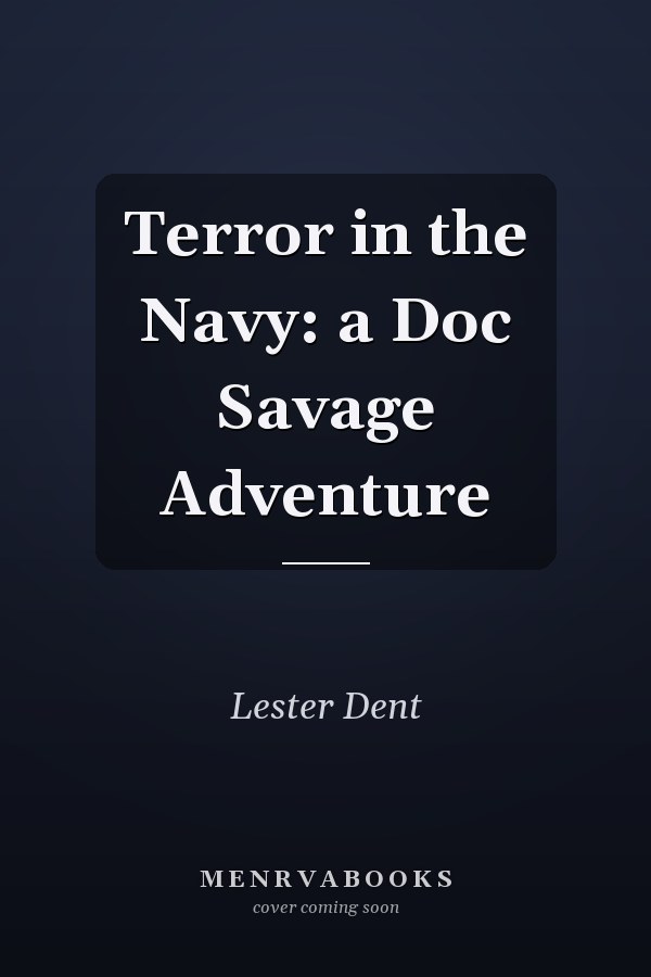 Terror in the Navy: a Doc Savage Adventure