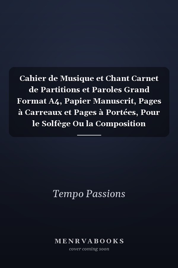 Cahier de Musique et Chant Carnet de Partitions et Paroles Grand Format A4, Papier Manuscrit, Pages à Carreaux et Pages à Portées, Pour le Solfège Ou la Composition Musicale (pour Enfants et Adultes) 100 Pages