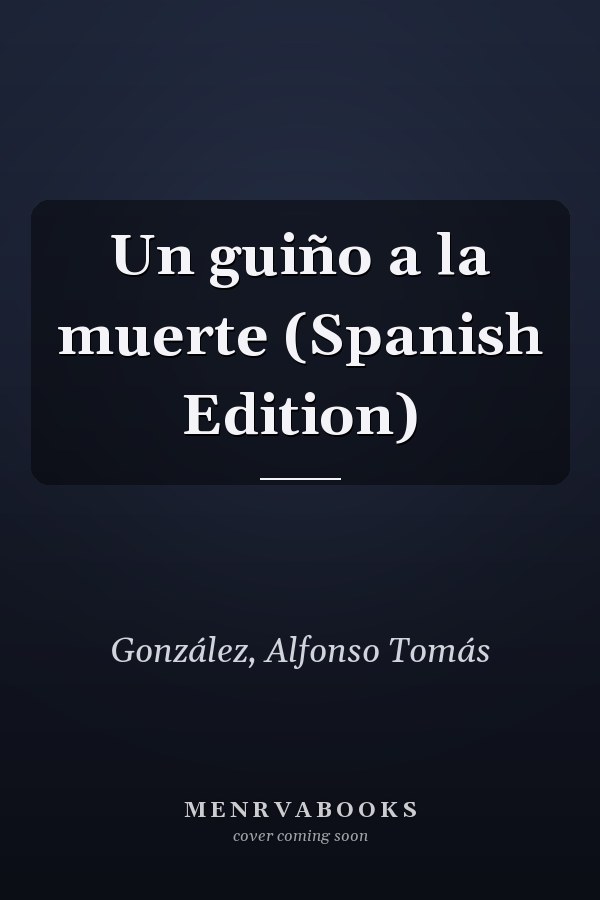 Un guiño a la muerte (Spanish Edition)