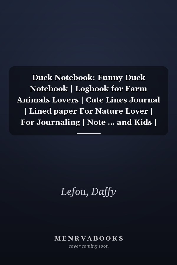 Duck Notebook: Funny Duck Notebook | Logbook for Farm Animals Lovers | Cute Lines Journal | Lined paper For Nature Lover | For Journaling | Note ... and Kids | Nice Christmas or Birthday Present