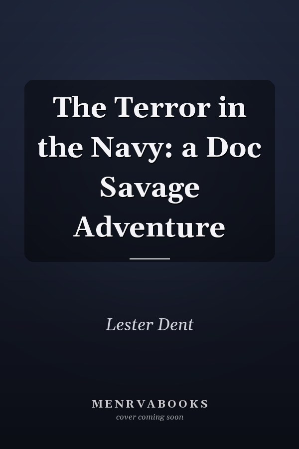 The Terror in the Navy: a Doc Savage Adventure