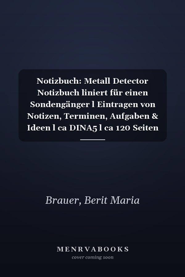 Notizbuch: Metall Detector Notizbuch liniert für einen Sondengänger l Eintragen von Notizen, Terminen, Aufgaben & Ideen l ca DINA5 l ca 120 Seiten liniert l (German Edition)