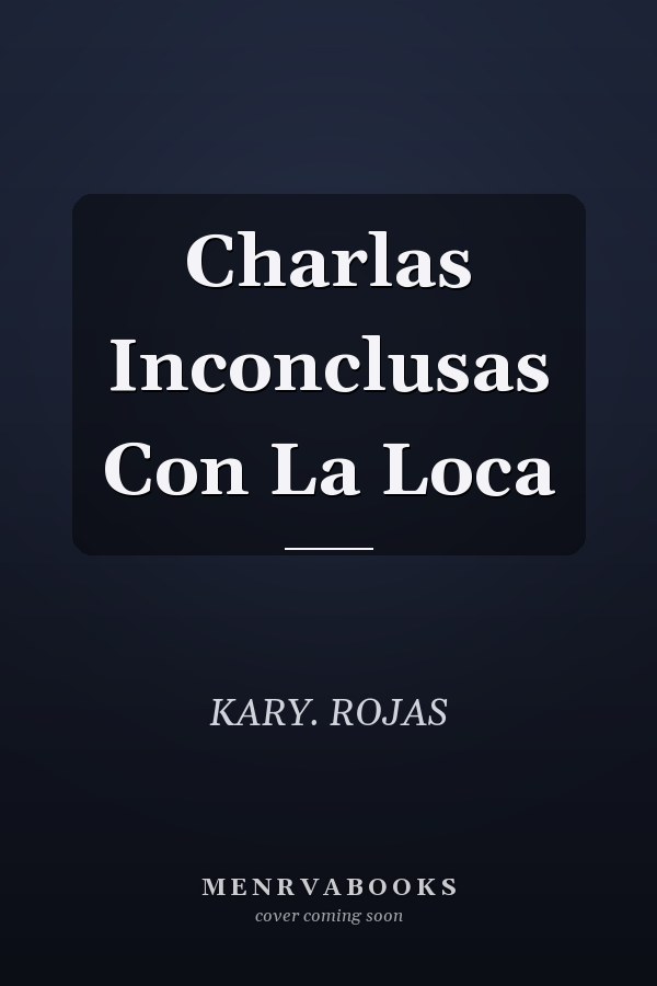 Charlas Inconclusas Con La Loca