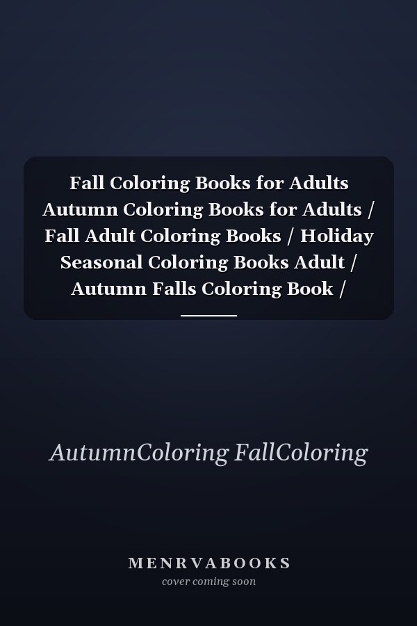 Fall Coloring Books for Adults Autumn Coloring Books for Adults / Fall Adult Coloring Books / Holiday Seasonal Coloring Books Adult / Autumn Falls Coloring Book / Weather Coloring Book