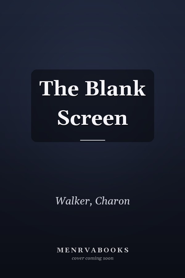 The Blank Screen