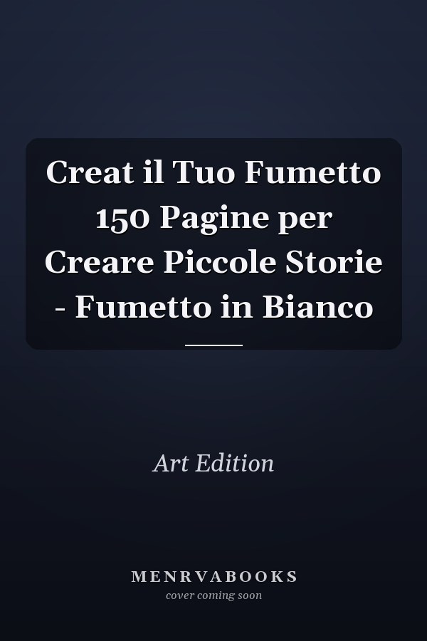 Creat il Tuo Fumetto 150 Pagine per Creare Piccole Storie - Fumetto in Bianco