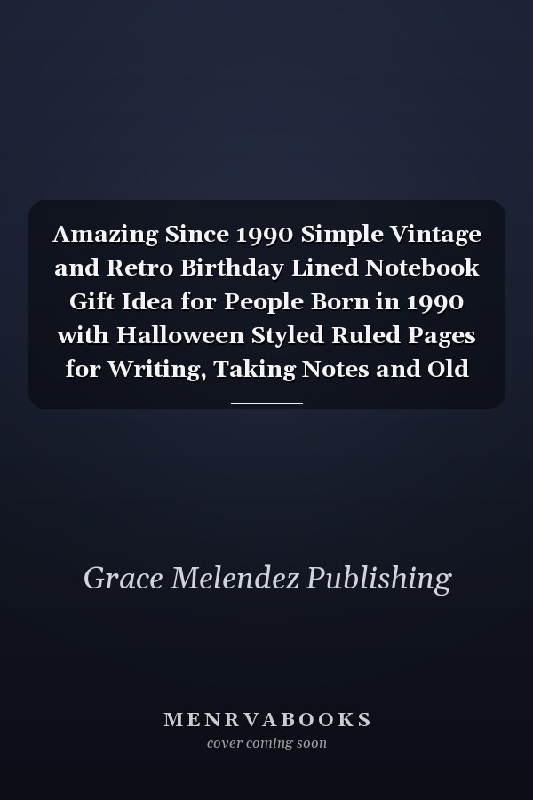 Amazing Since 1990 Simple Vintage and Retro Birthday Lined Notebook Gift Idea for People Born in 1990 with Halloween Styled Ruled Pages for Writing, Taking Notes and Old Memories
