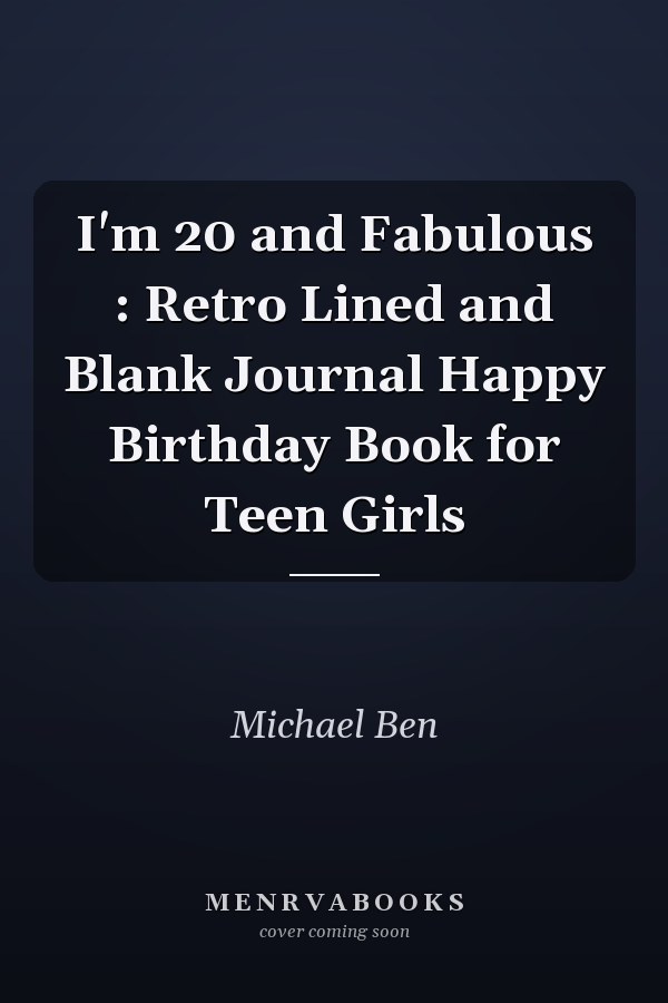 I'm 20 and Fabulous : Retro Lined and Blank Journal Happy Birthday Book for Teen Girls