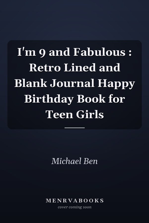 I'm 9 and Fabulous : Retro Lined and Blank Journal Happy Birthday Book for Teen Girls