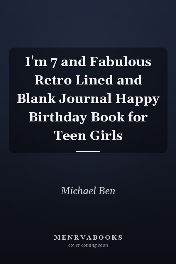 I'm 7 and Fabulous Retro Lined and Blank Journal Happy Birthday Book for Teen Girls