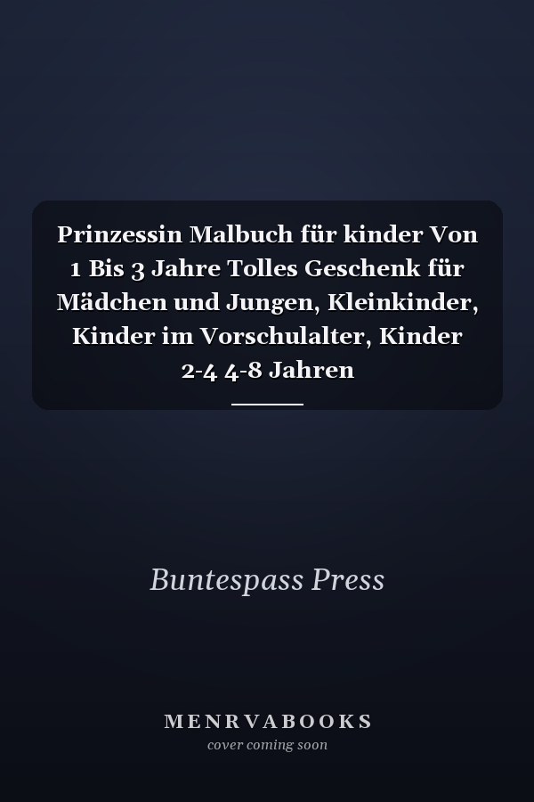 Prinzessin Malbuch für kinder Von 1 Bis 3 Jahre Tolles Geschenk für Mädchen und Jungen, Kleinkinder, Kinder im Vorschulalter, Kinder 2-4 4-8 Jahren
