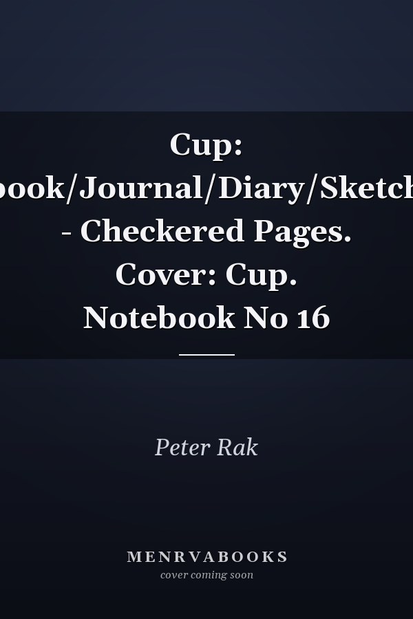 Cup: Notebook/Journal/Diary/Sketchbook - Checkered Pages. Cover: Cup. Notebook No 16