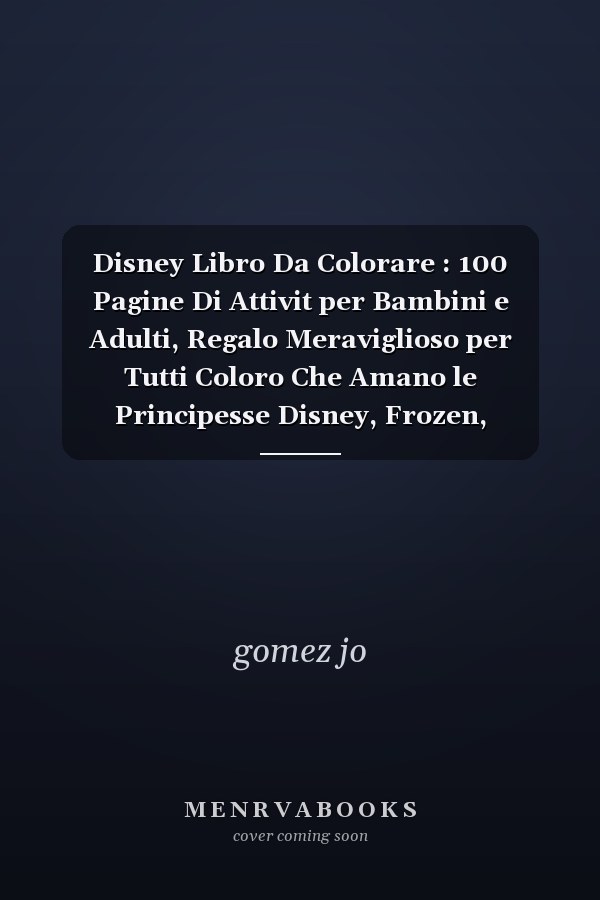 Disney Libro Da Colorare : 100 Pagine Di Attivit per Bambini e Adulti, Regalo Meraviglioso per Tutti Coloro Che Amano le Principesse Disney, Frozen, Topolino ... . . con Fantastici Disegni per Loro per Ore Di Divertimento!