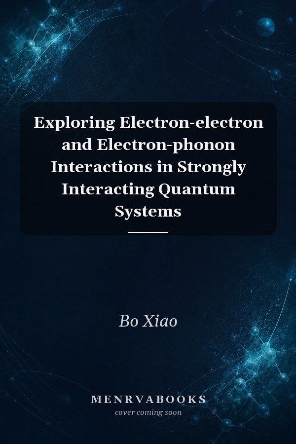 Exploring Electron-electron and Electron-phonon Interactions in Strongly Interacting Quantum Systems