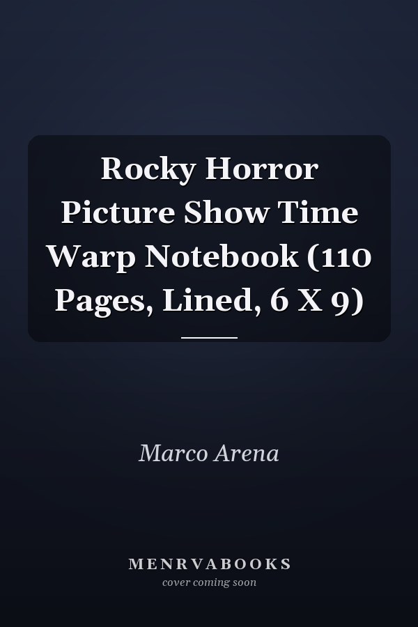 Rocky Horror Picture Show Time Warp Notebook (110 Pages, Lined, 6 X 9)