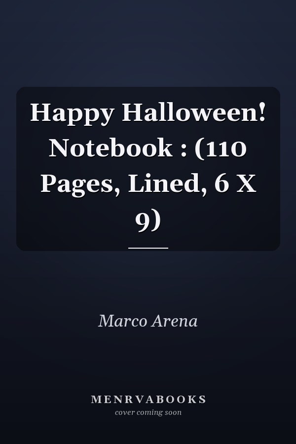 Happy Halloween! Notebook : (110 Pages, Lined, 6 X 9)