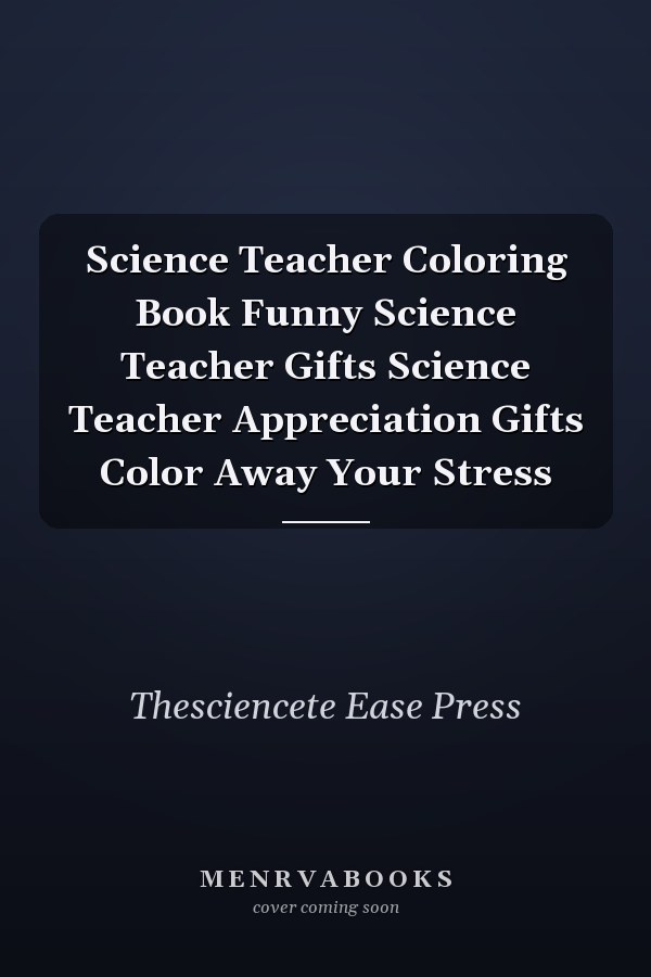 Science Teacher Coloring Book Funny Science Teacher Gifts Science Teacher Appreciation Gifts Color Away Your Stress